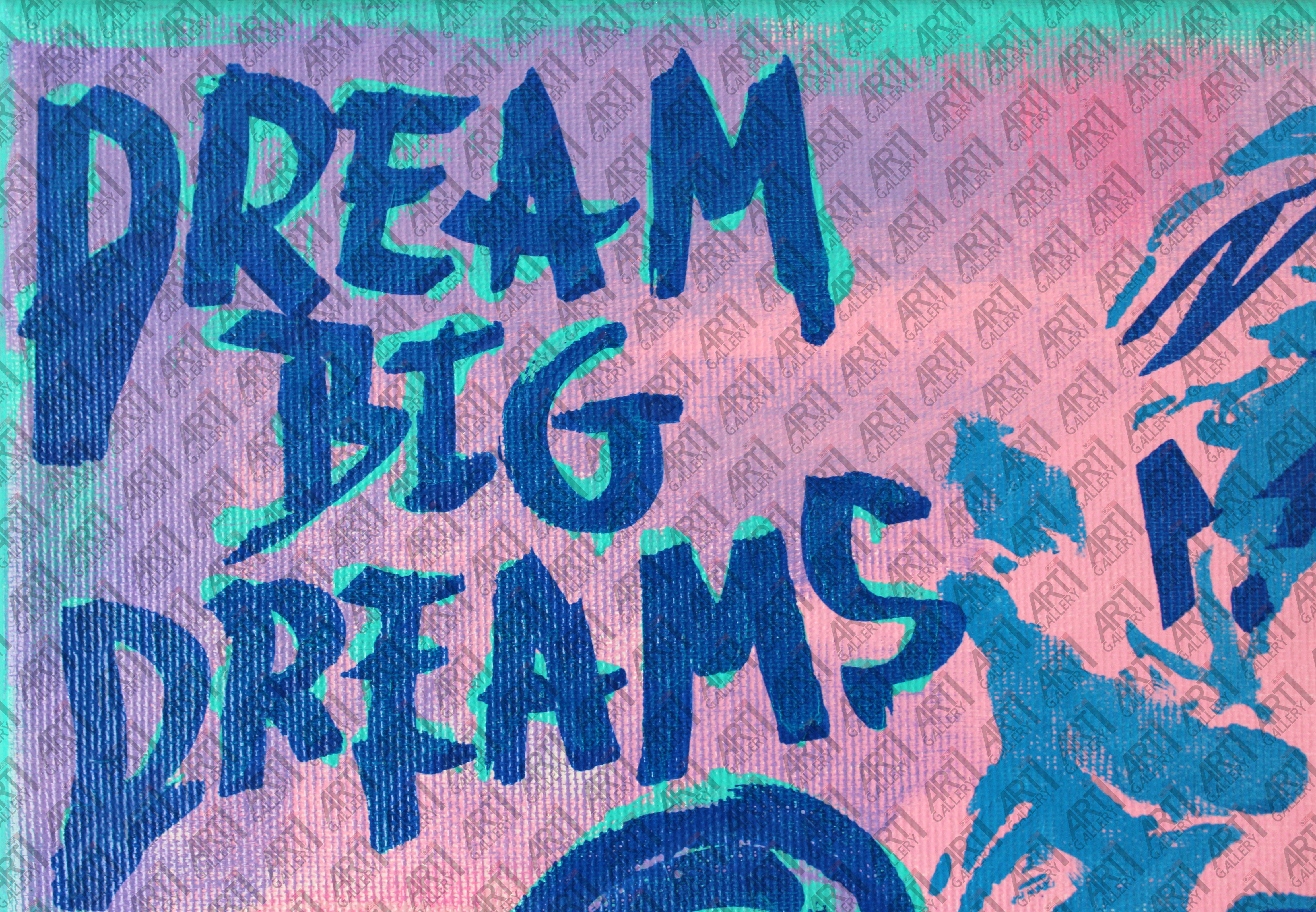 Dream Big Dreams